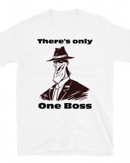 There's only one Boss T-Shirt